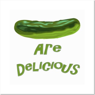 Pickles are Delicious Posters and Art